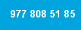 977 808 51 85
